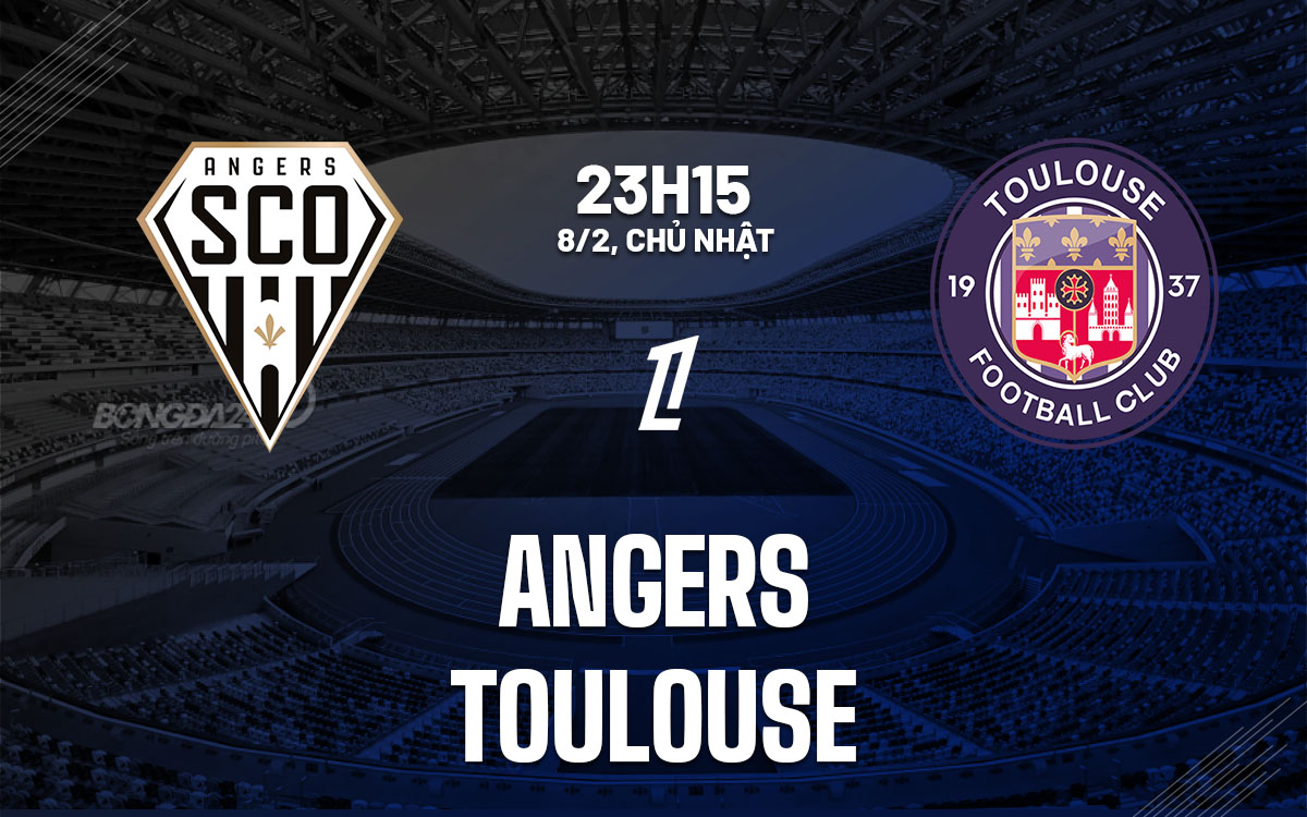 nhan dinh bong da du doan Angers vs Toulouse vdqg phap ligue 1 hom nay