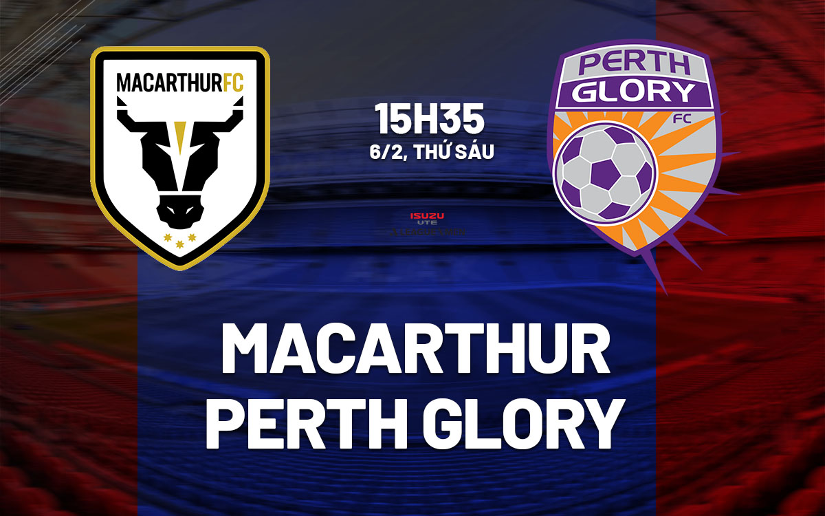 nhan dinh bong da du doan Macarthur vs Perth Glory vdqg australia hom nay