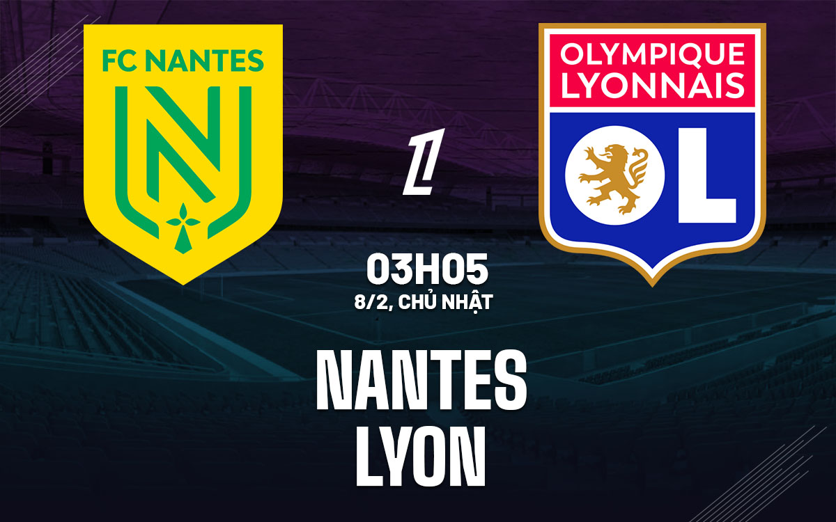 nhan dinh bong da du doan Nantes vs Lyon vdqg phap ligue 1 hom nay