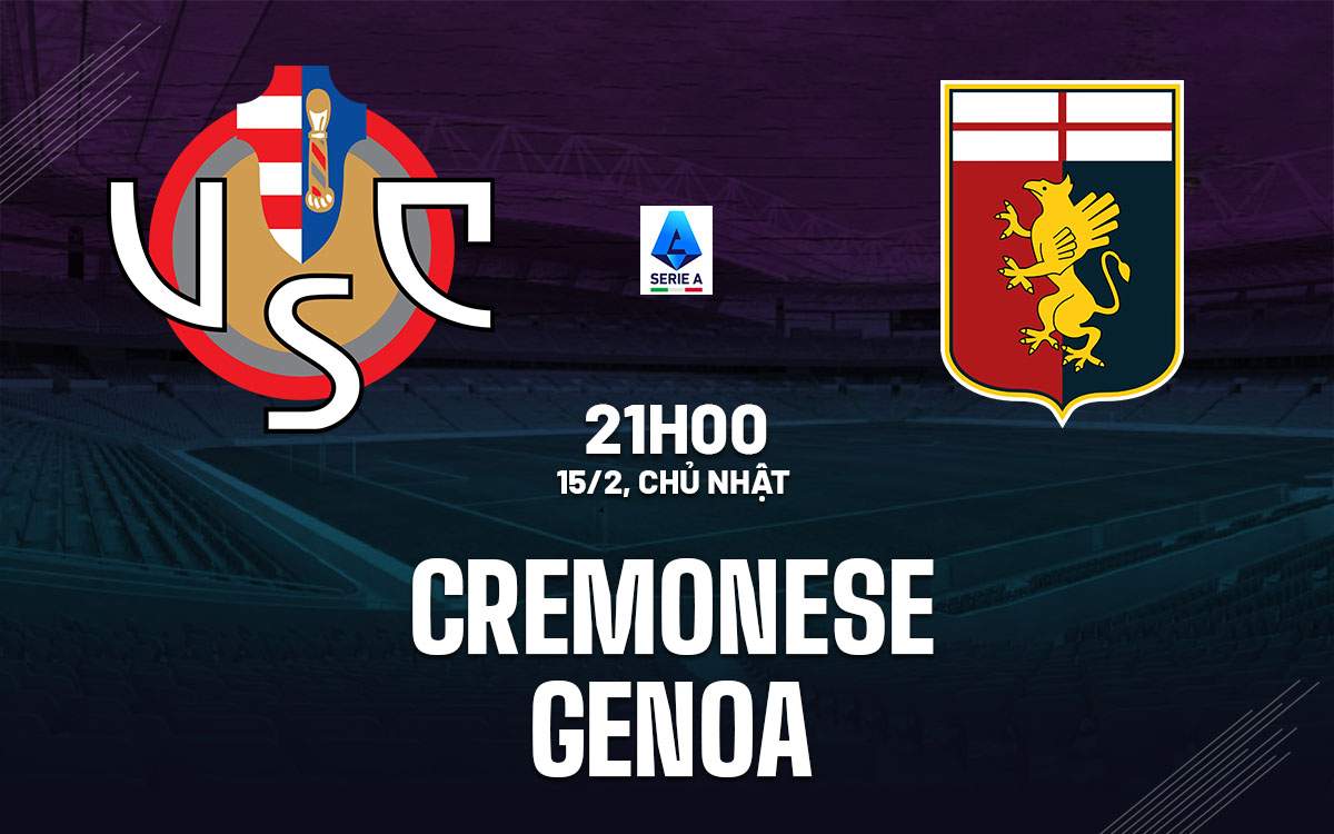 nhan dinh bong da du doan Cremonese vs Genoa vdqg italia serie a hom nay