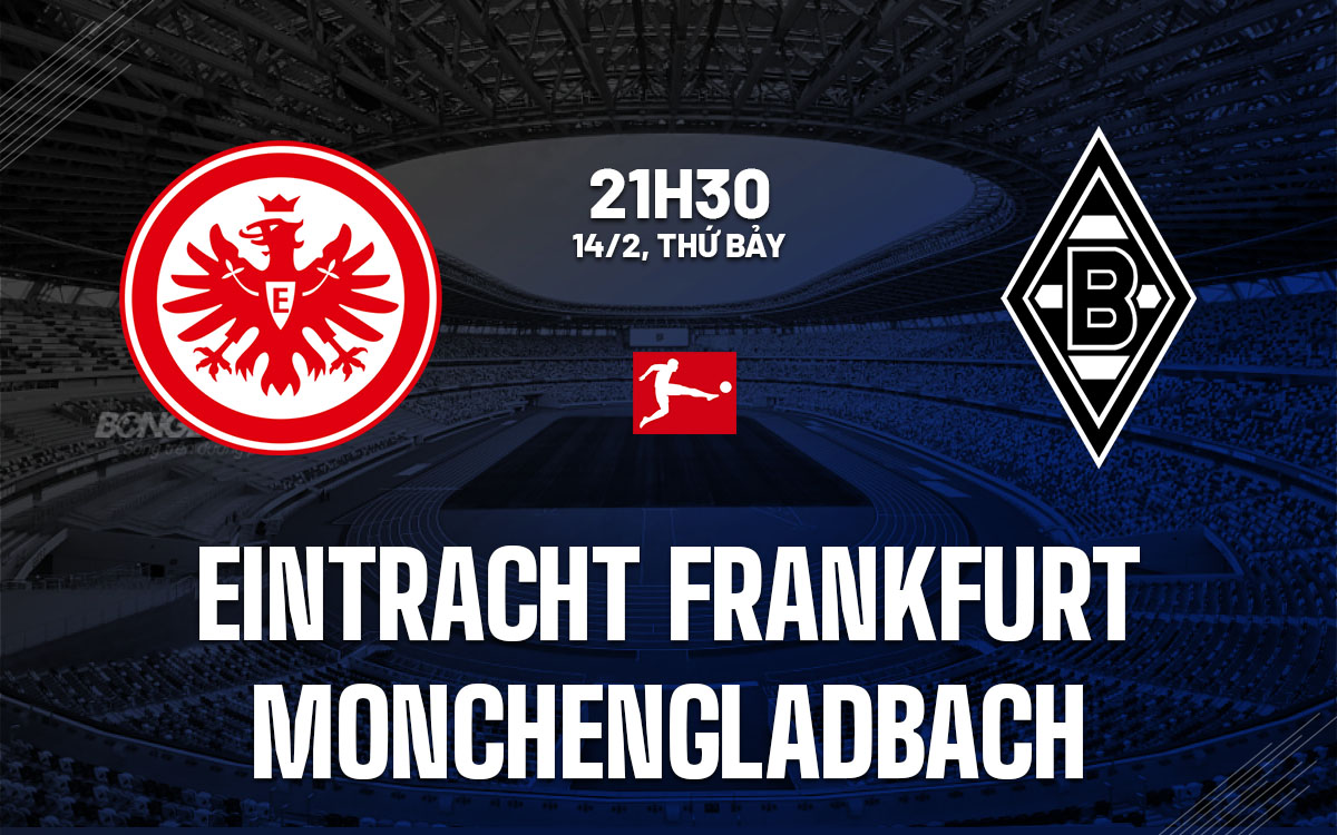 nhan dinh bong da du doan Eintracht Frankfurt vs Monchengladbach vdqg duc bundesliga hom nay