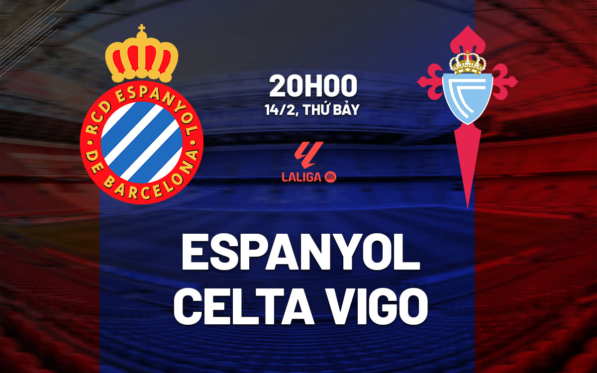 nhan dinh bong da du doan Espanyol vs Celta Vigo vdqg tay ban nha la liga hom nay