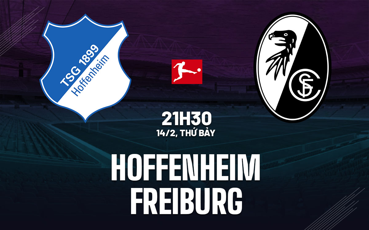 nhan dinh bong da du doan Hoffenheim vs Freiburg vdqg duc bundesliga hom nay