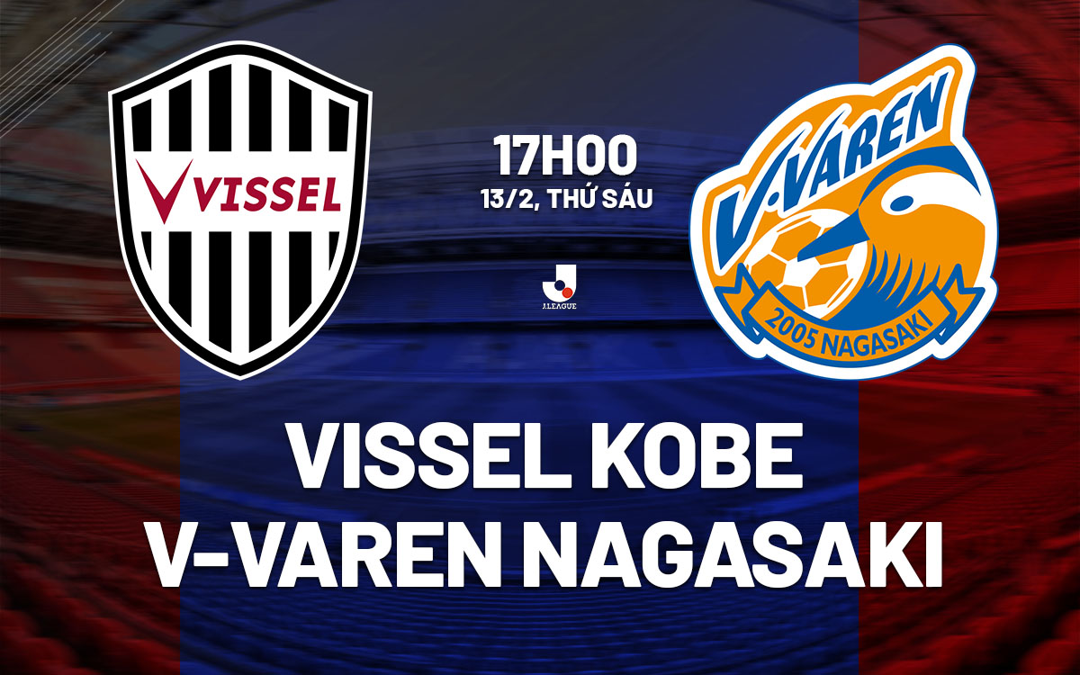 nhan dinh bong da du doan Vissel Kobe vs V-Varen Nagasaki vdqg nhat ban jleague hom nay