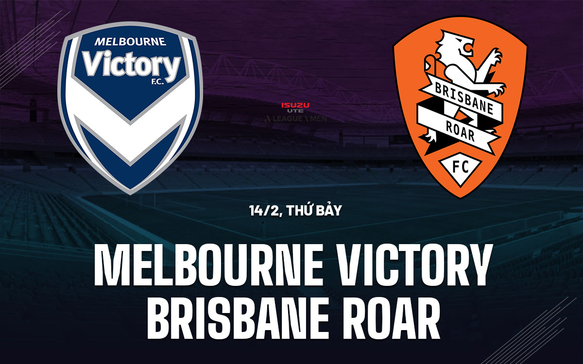 nhan dinh bong da du doan Melbourne Victory vs Brisbane Roar vdqg australia hom nay
