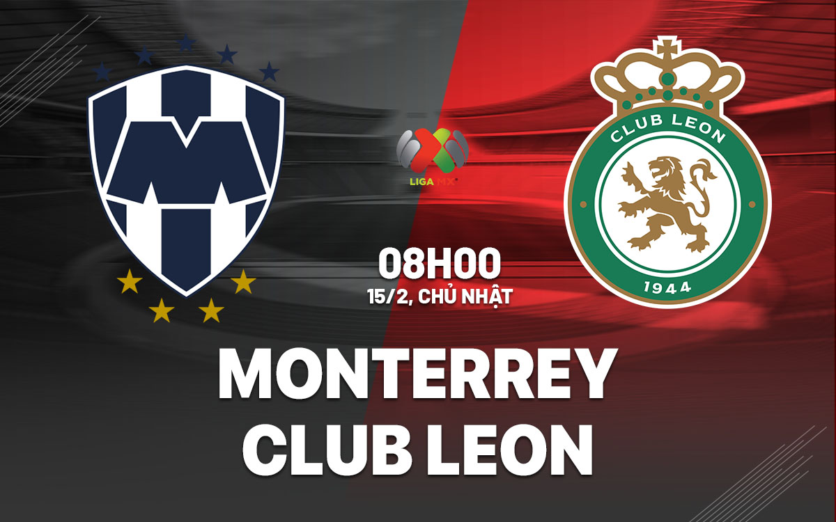 nhan dinh bong da du doan Monterrey vs Club Leon vdqg mexico hom nay
