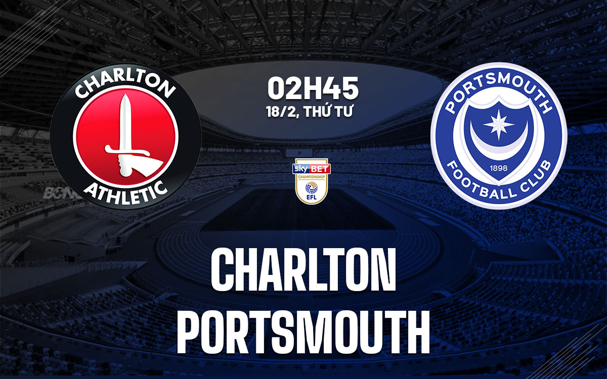 nhan dinh bong da du doan Charlton vs Portsmouth hang nhat anh championship hom nay