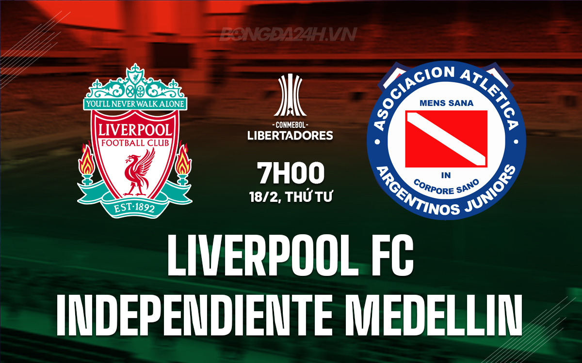 Liverpool FC vs Independiente Medellin Liverpool FC vs Independiente Medellin