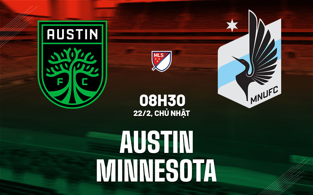 nhan dinh bong da du doan Austin vs Minnesota nha nghe my mls hom nay
