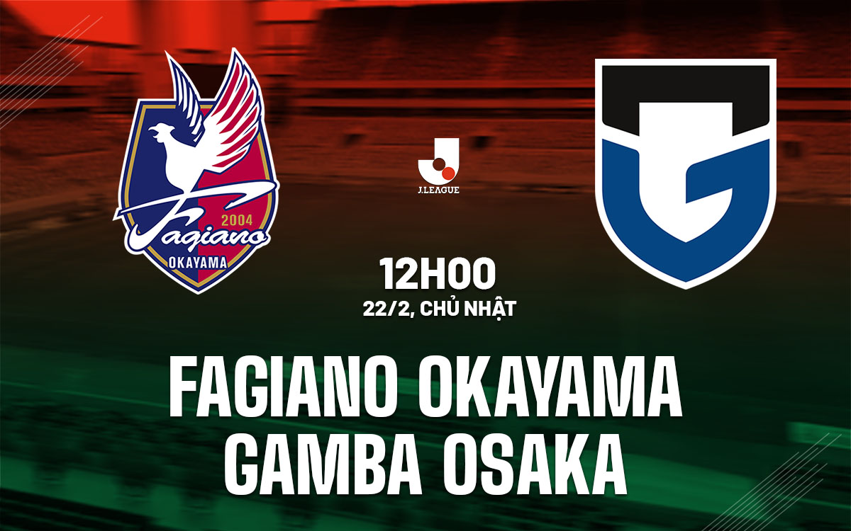 nhan dinh bong da du doan Fagiano Okayama vs Gamba Osaka vdqg nhat ban hom nay