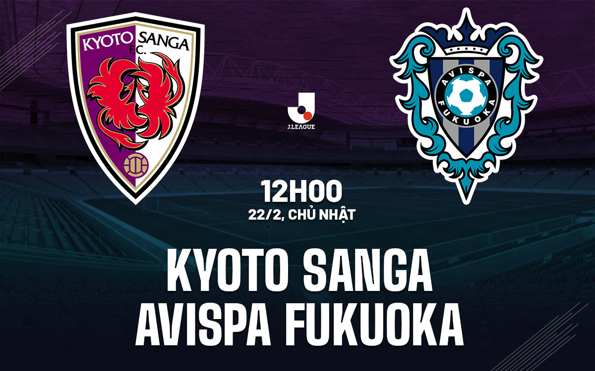 nhan dinh bong da du doan Kyoto Sanga vs Avispa Fukuoka vdqg nhat ban hom nay nhan dinh bong da du doan Kyoto Sanga vs Avispa Fukuoka vdqg nhat ban hom nay