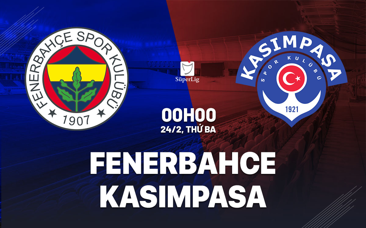 nhan dinh bong da du doan Fenerbahce vs Kasimpasa vdqg tho nhi ky hom nay