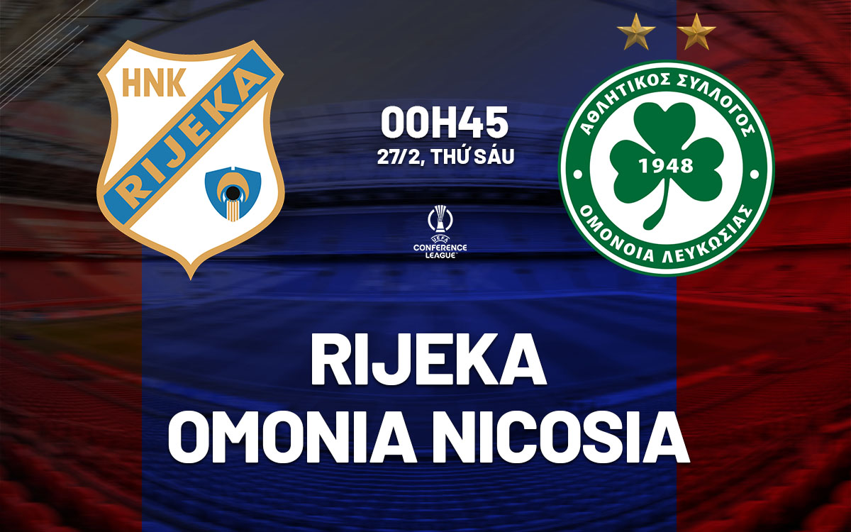 nhan dinh bong da du doan Rijeka vs Omonia Nicosia cup c3 chau au conference league hom nay