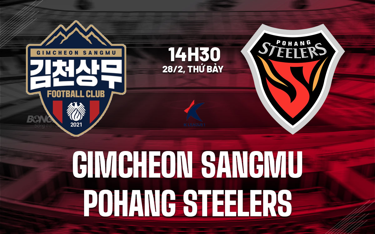 nhan dinh bong da du doan Gimcheon Sangmu vs Pohang Steelers vdqg han quoc hom nay