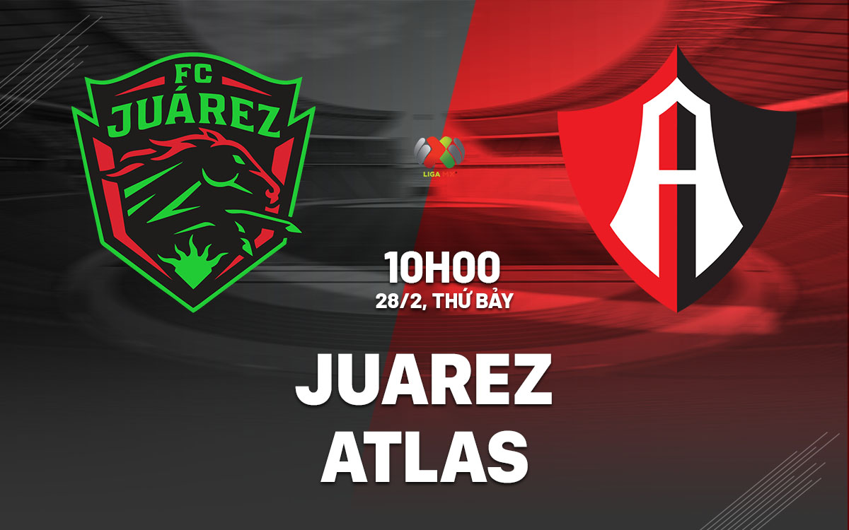 nhan dinh bong da du doan Juarez vs Atlas vdqg mexico hom nay nhan dinh bong da du doan Juarez vs Atlas vdqg mexico hom nay