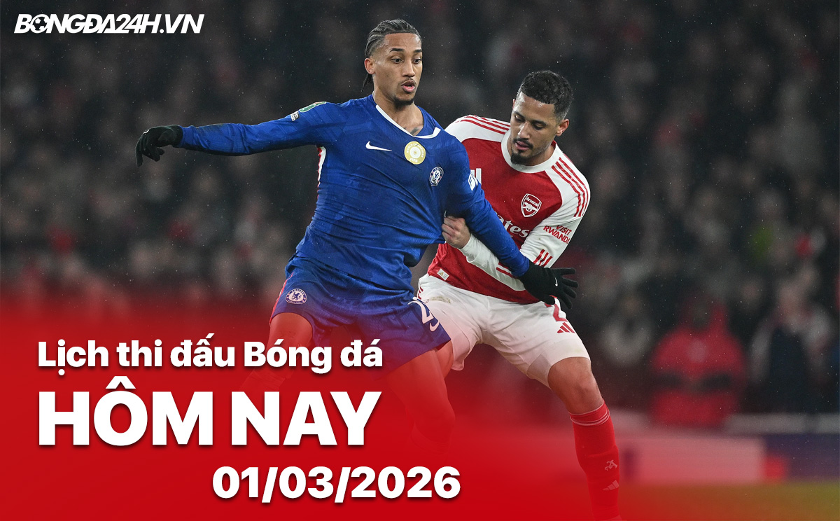Lịch thi đấu bóng đá hôm nay 01/03/2026