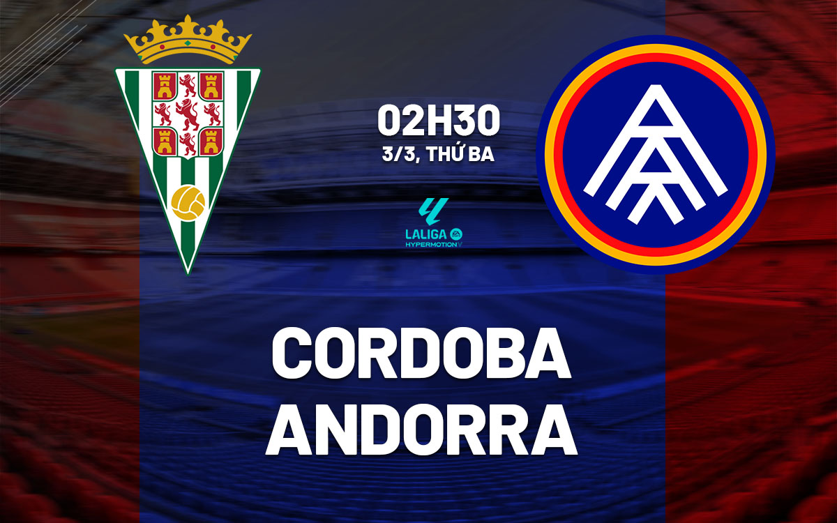 nhan dinh bong da du doan Cordoba vs Andorra hang 2 tay ban nha hom nay nhan dinh bong da du doan Cordoba vs Andorra hang 2 tay ban nha hom nay