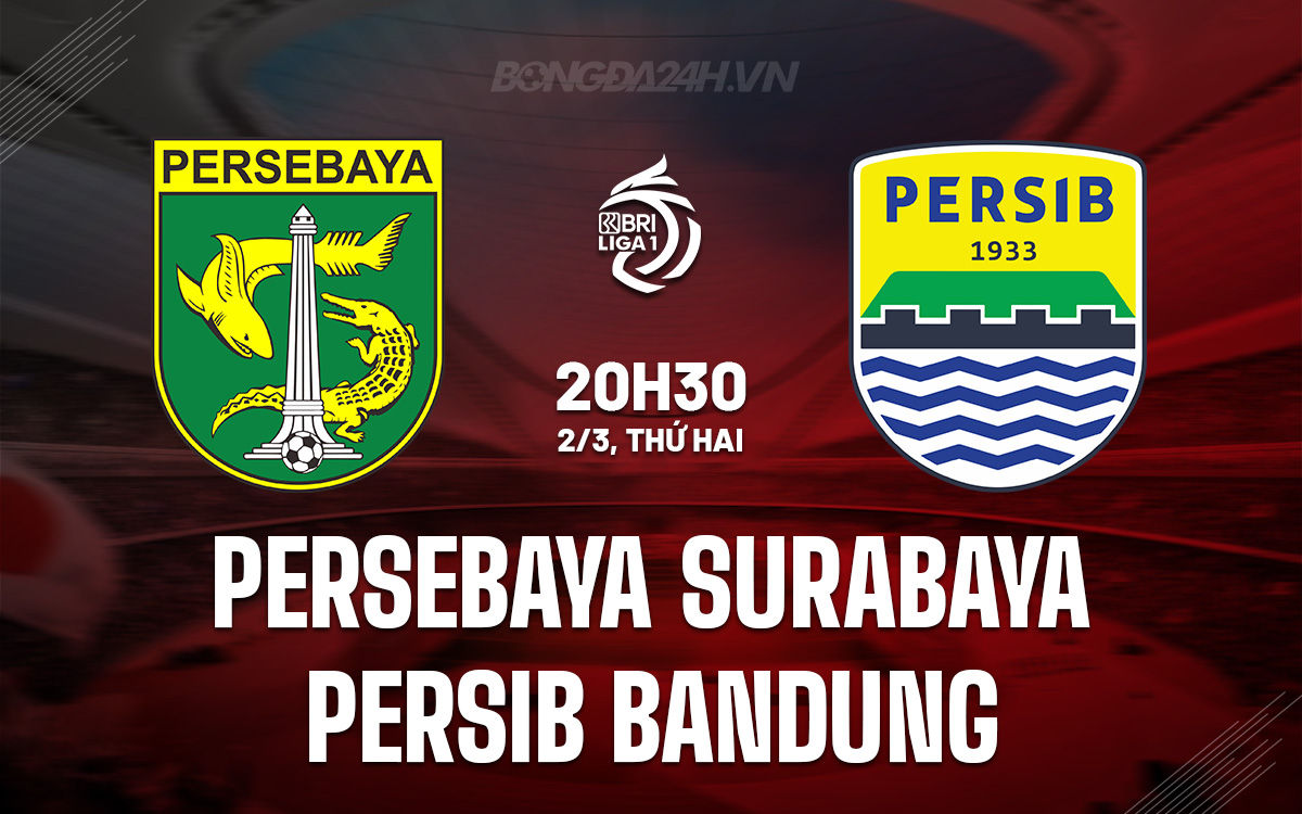 Persebaya Surabaya vs Persib Bandung Persebaya Surabaya vs Persib Bandung