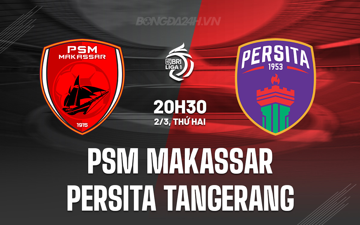 PSM Makassar vs Persita Tangerang PSM Makassar vs Persita Tangerang