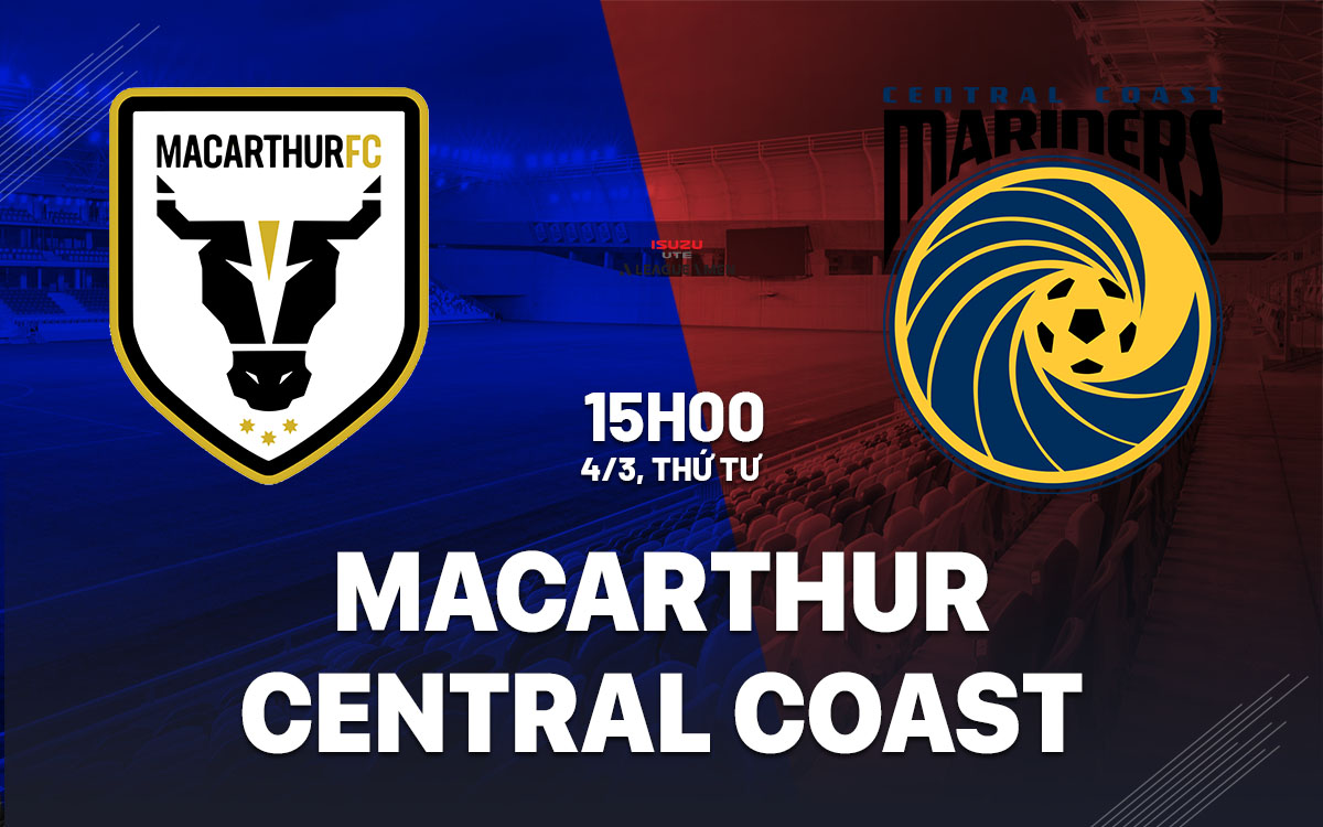 nhan dinh bong da du doan Macarthur vs Central Coast Mariners vdqg australia hom nay nhan dinh bong da du doan Macarthur vs Central Coast Mariners vdqg australia hom nay