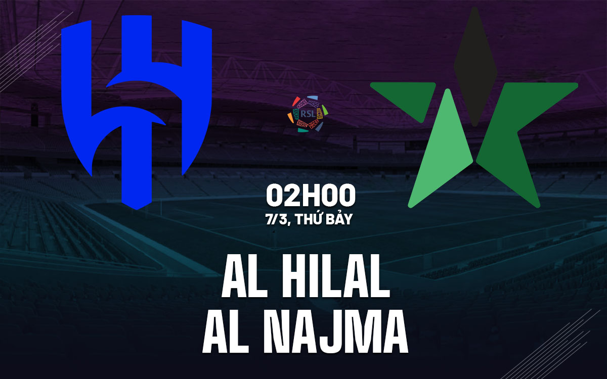 nhan dinh bong da du doan Al Hilal vs Al Najma vdqg saudi arabia hom nay nhan dinh bong da du doan Al Hilal vs Al Najma vdqg saudi arabia hom nay