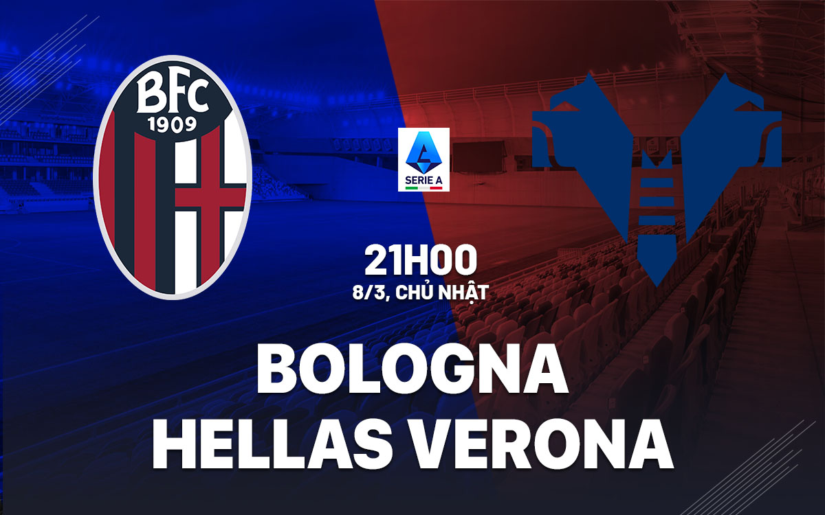 nhan dinh bong da du doan Bologna vs Hellas Verona vdqg italia serie a hom nay