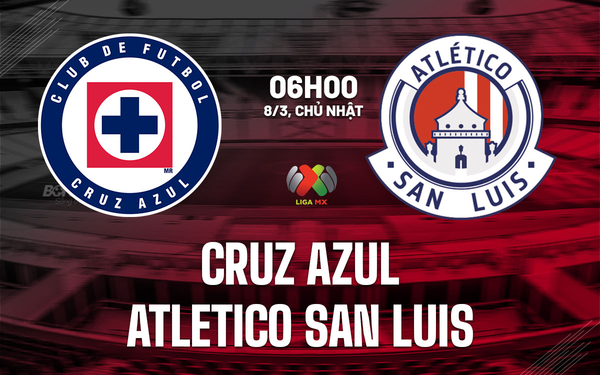 nhan dinh bong da du doan Cruz Azul vs Atletico San Luis vdqg mexico hom nay