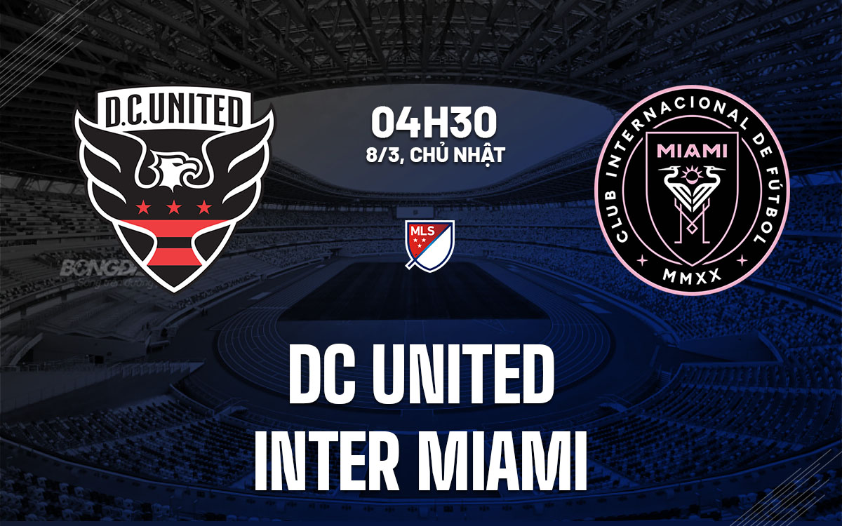 nhan dinh bong da du doan DC United vs Inter Miami nha nghe my mls hom nay
