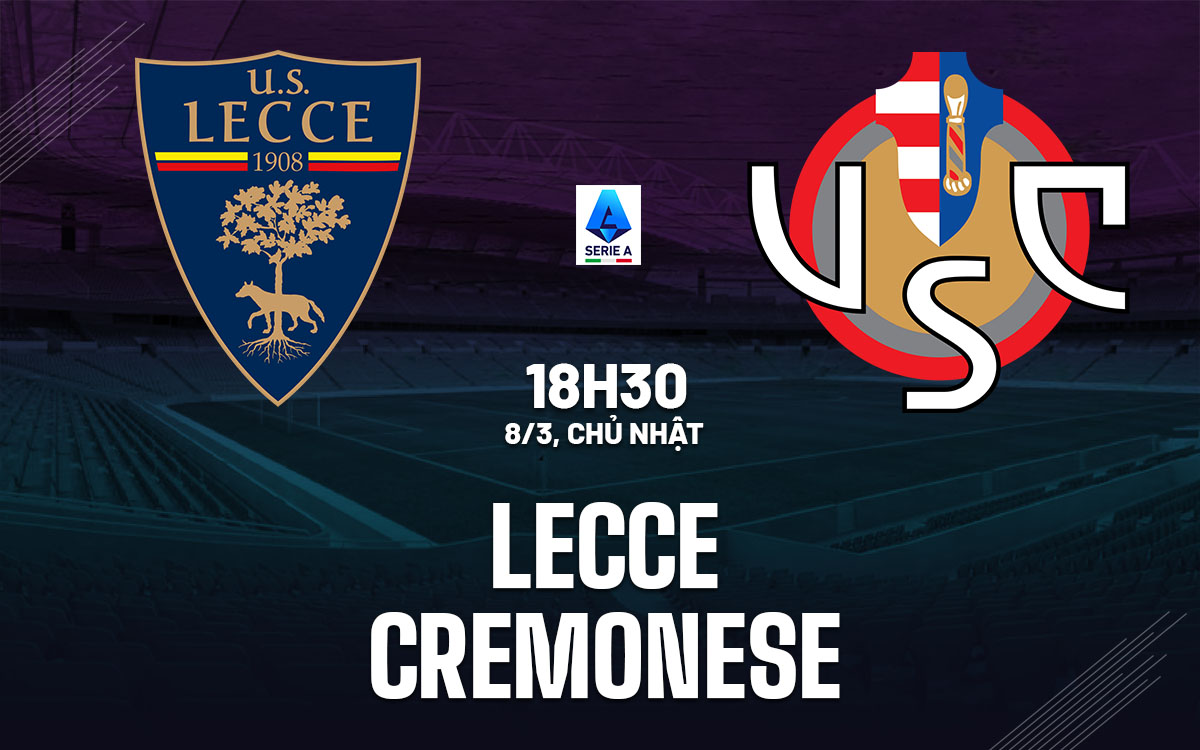 nhan dinh bong da du doan Lecce vs Cremonese vdqg italia serie a hom nay