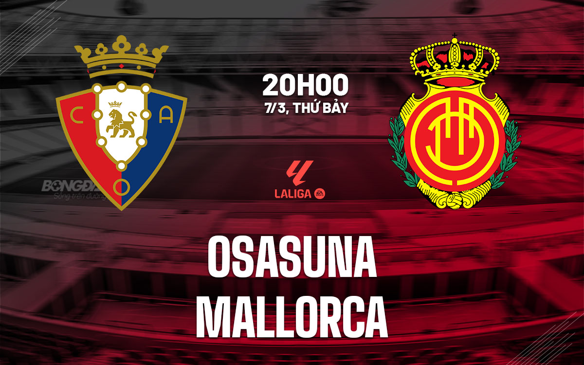 nhan dinh bong da du doan Osasuna vs Mallorca vdqg tay ban nha la liga  hom nay