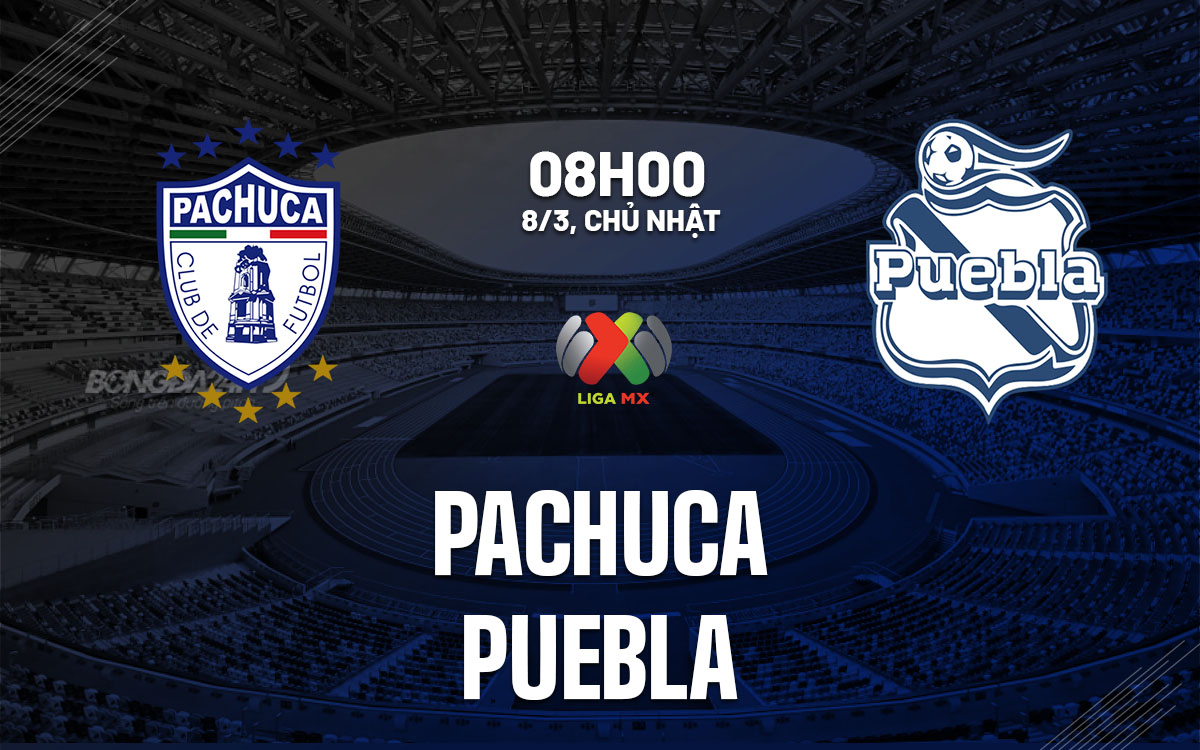 nhan dinh bong da du doan Pachuca vs Puebla vdqg mexico hom nay