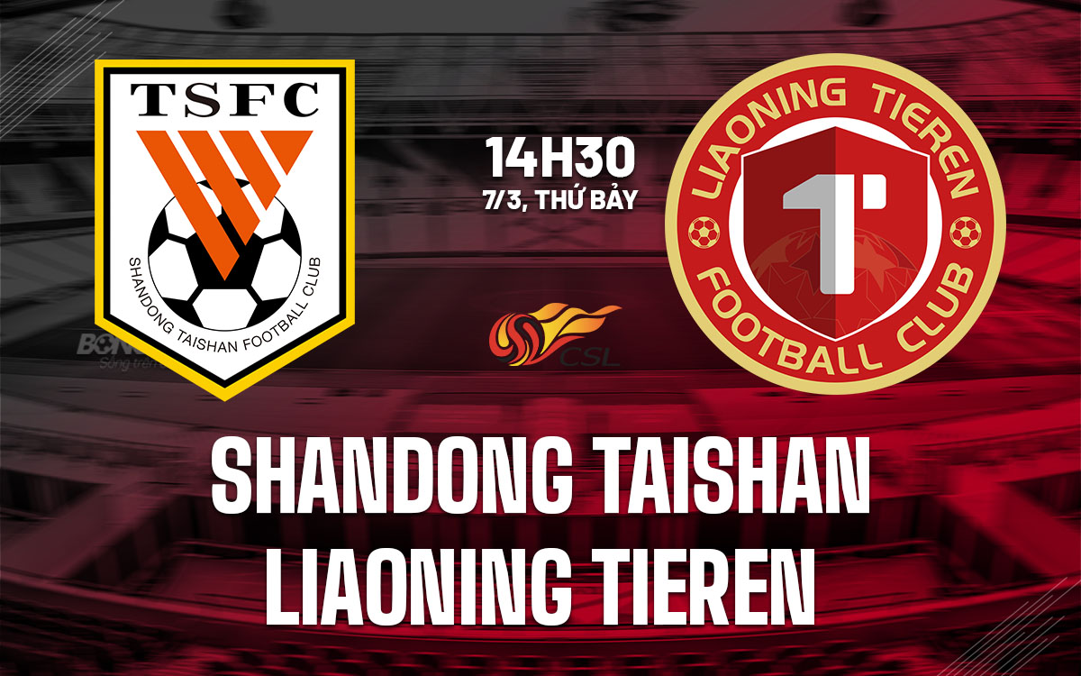 nhan dinh bong da du doan Shandong Taishan vs Liaoning Tieren vdqg trung quoc hom nay
