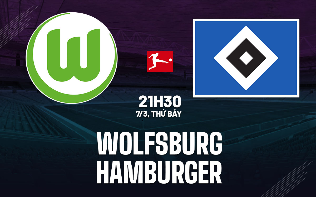 nhan dinh bong da du doan Wolfsburg vs Hamburger vdqg duc bundesliga hom nay