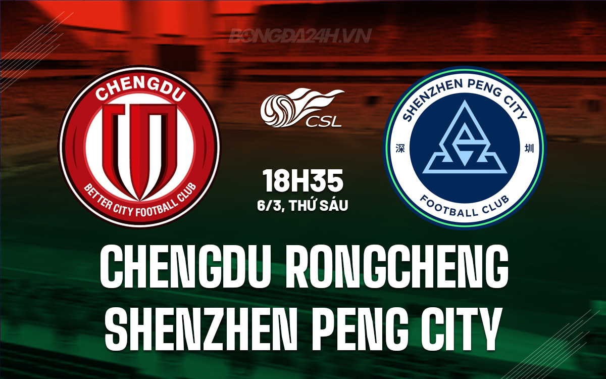 Chengdu Rongcheng vs Shenzhen Peng City