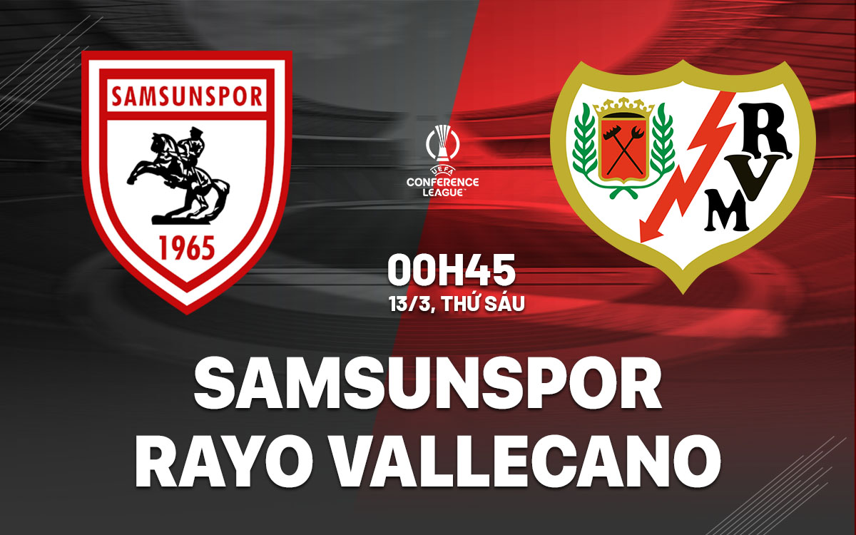 nhan dinh bong da du doan Samsunspor vs Rayo Vallecano cup c3 chau au conference league hom nay