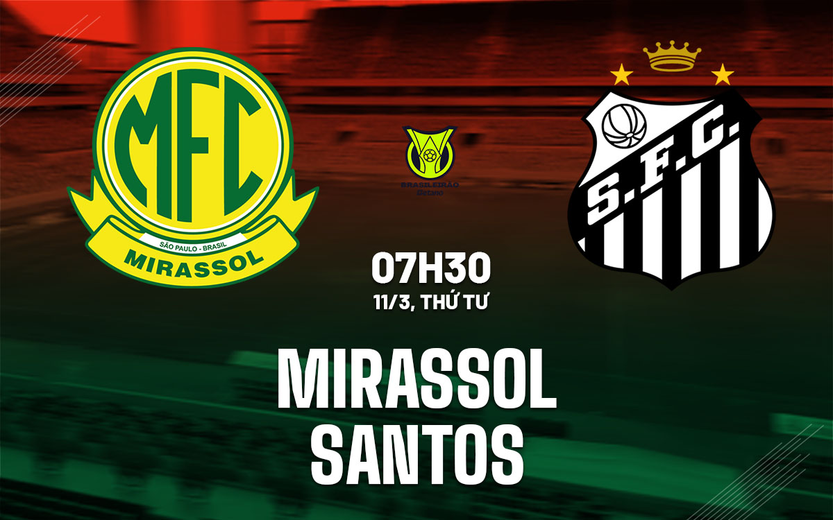 nhan dinh bong da du doan Mirassol vs Santos vdqg brazil hom nay