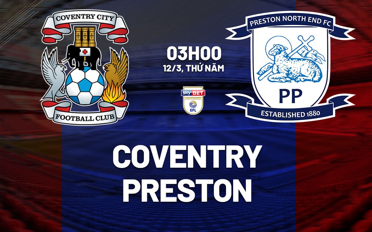 nhan dinh bong da du doan Coventry vs Preston hang nhat anh championship hom nay nhan dinh bong da du doan Coventry vs Preston hang nhat anh championship hom nay