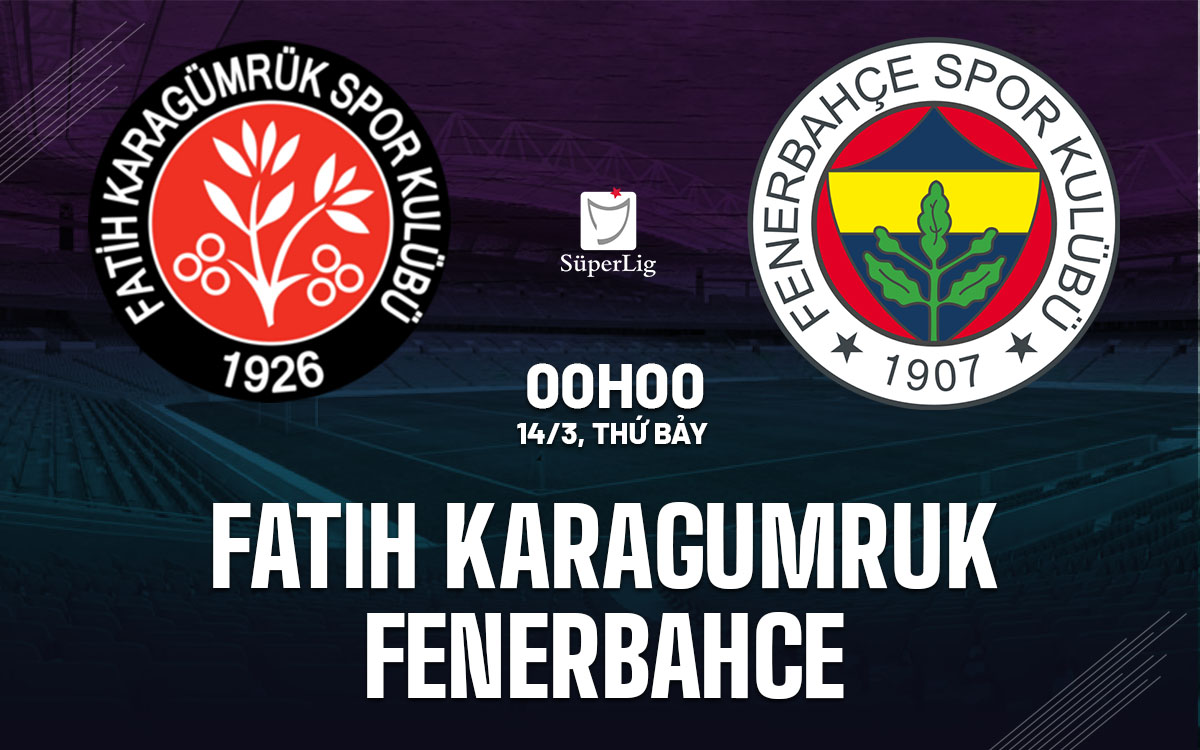 nhan dinh bong da du doan Fatih Karagumruk vs Fenerbahce vdqg tho nhi ky hom nay