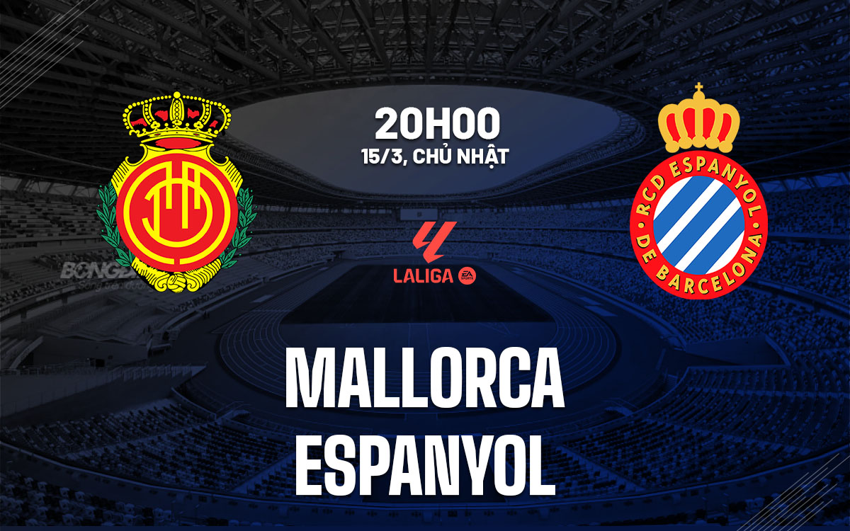 nhan dinh bong da du doan Mallorca vs Espanyol vdqg tay ban nha la liga hom nay