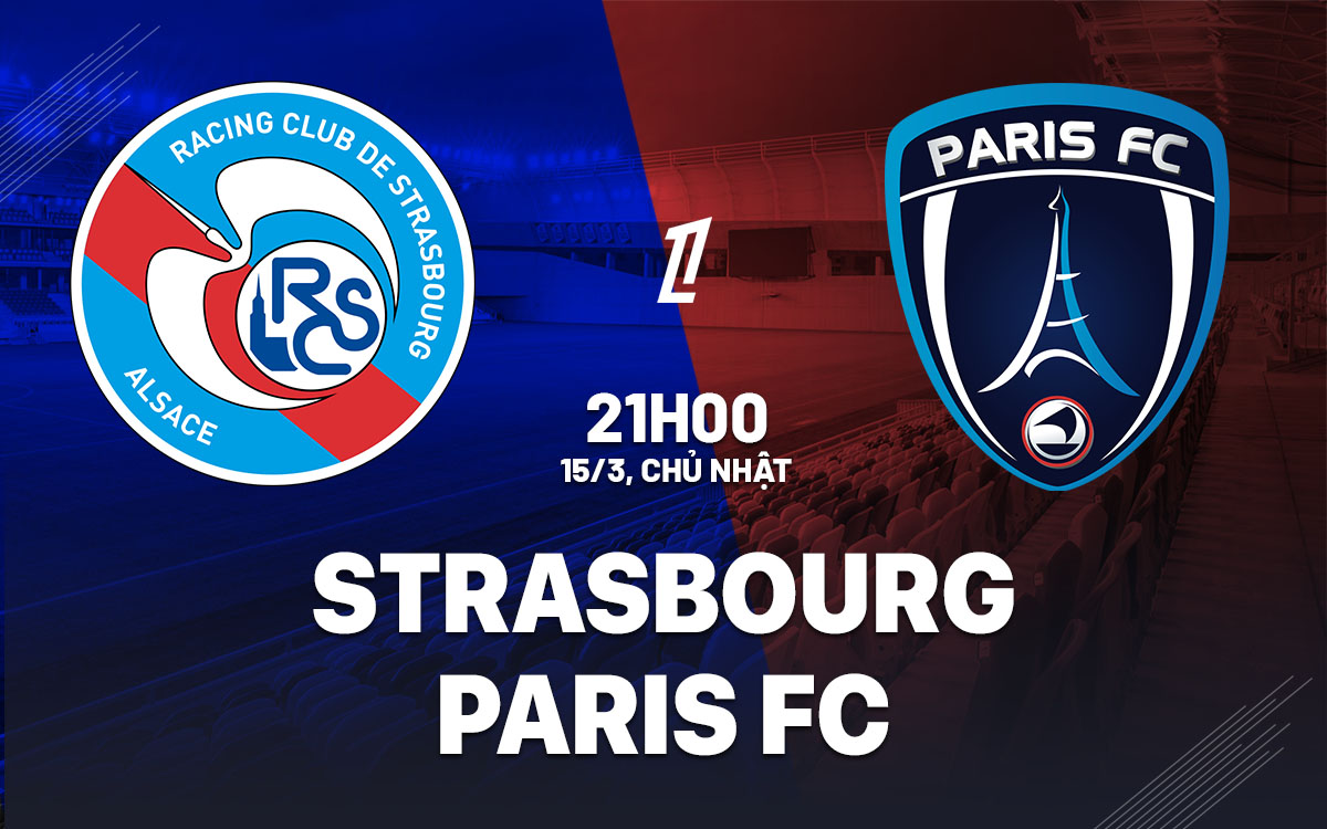 nhan dinh bong da du doan Strasbourg vs Paris FC vdqg phap ligue 1 hom nay