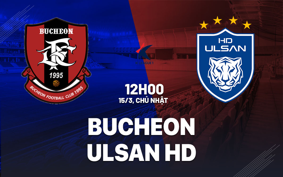 nhan dinh bong da du doan Bucheon vs Ulsan HD vdqg han quoc hom nay