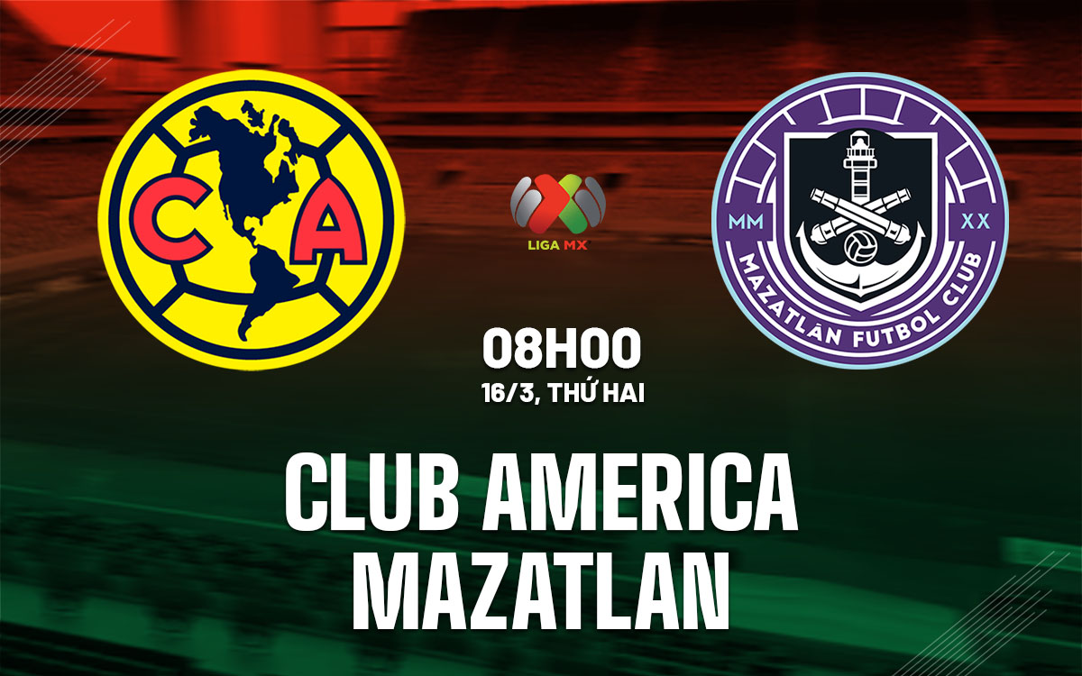 nhan dinh bong da du doan Club America vs Mazatlan vdqg mexico hom nay