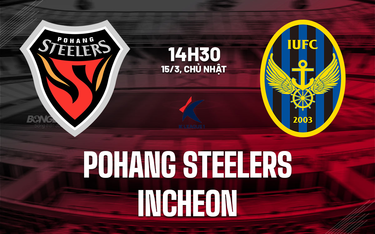 nhan dinh bong da du doan Pohang Steelers vs Incheon vdqg han quoc hom nay