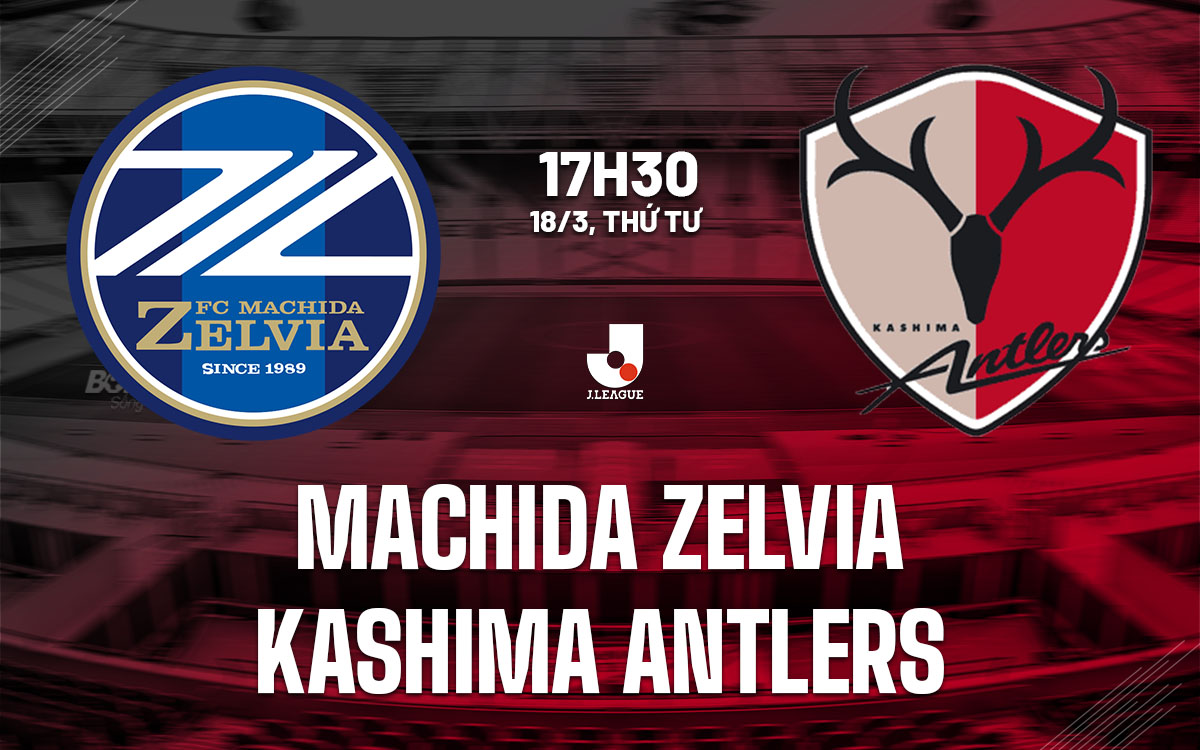 nhan dinh bong da du doan Machida Zelvia vs Kashima Antlers vdqg nhat ban hom nay nhan dinh bong da du doan Machida Zelvia vs Kashima Antlers vdqg nhat ban hom nay