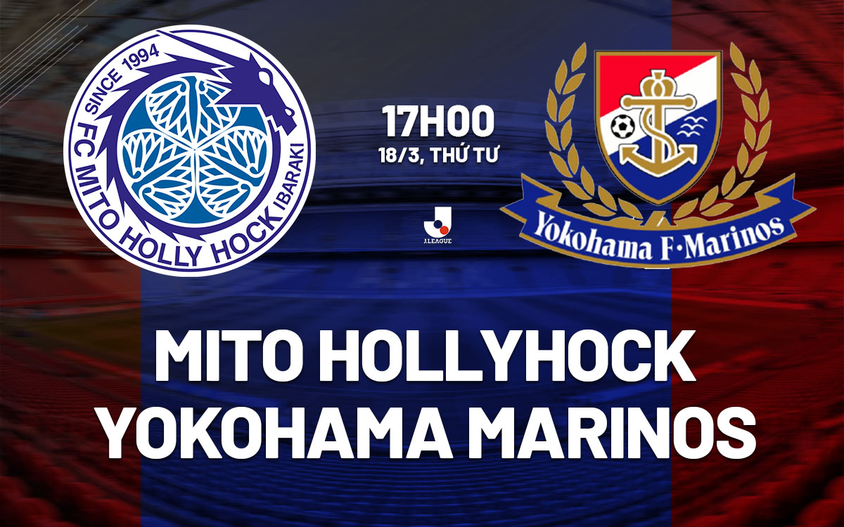 nhan dinh bong da du doan Mito Hollyhock vs Yokohama Marinos vdqg nhat ban hom nay nhan dinh bong da du doan Mito Hollyhock vs Yokohama Marinos vdqg nhat ban hom nay