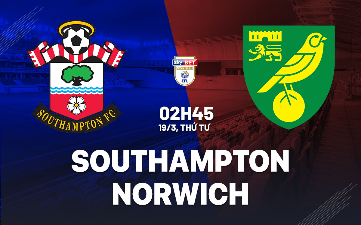 nhan dinh bong da du doan Southampton vs Norwich hang nhat anh championship hom nay