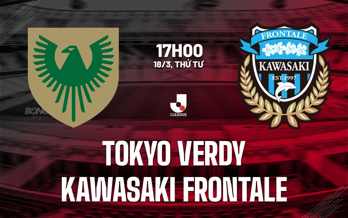 nhan dinh bong da du doan Tokyo Verdy vs Kawasaki Frontale vdqg nhat ban hom nay nhan dinh bong da du doan Tokyo Verdy vs Kawasaki Frontale vdqg nhat ban hom nay