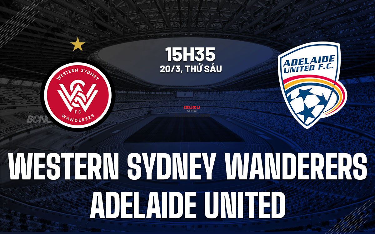 nhan dinh bong da du doan Western Sydney Wanderers vs Adelaide United vdqg australia hom nay