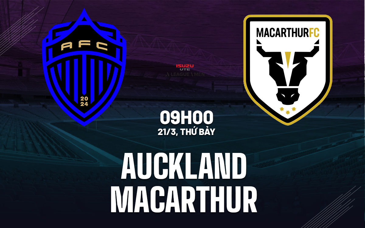 nhan dinh bong da du doan Auckland vs Macarthur vdqg australia hom nay