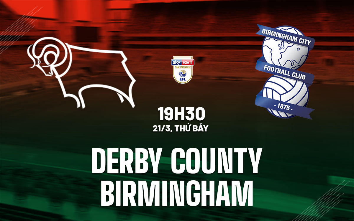 nhan dinh bong da du doan Derby County vs Birmingham hang nhat anh championship hom nay